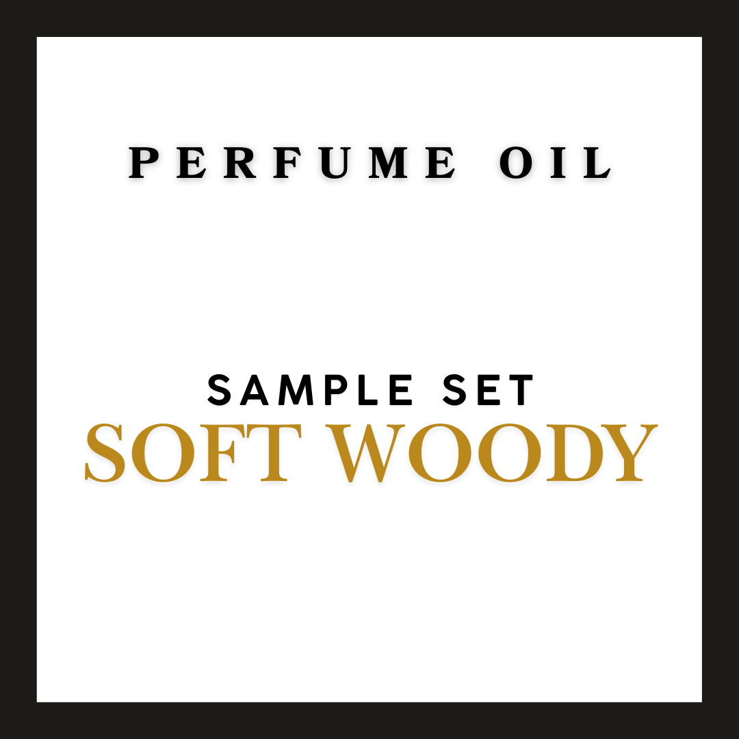 SOFT WOODY SAMPLE SET (PERFUME OILS)